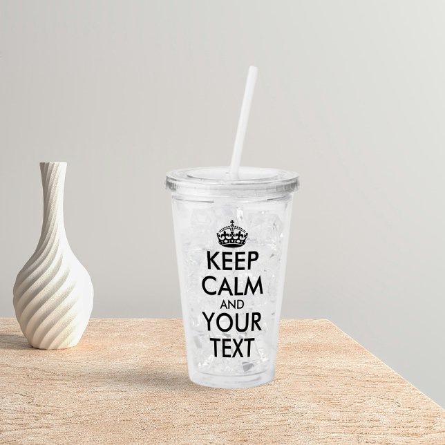 Keep Calm and Carry On - Create Your Own Acrylic Tumbler (Creator Uploaded)