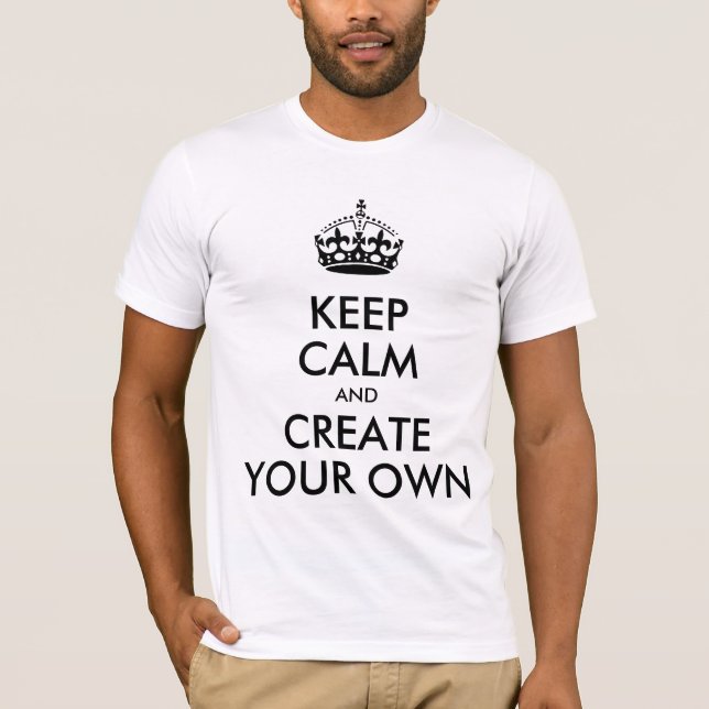Keep Calm and Carry On Create Your Own | Black T-Shirt (Front)