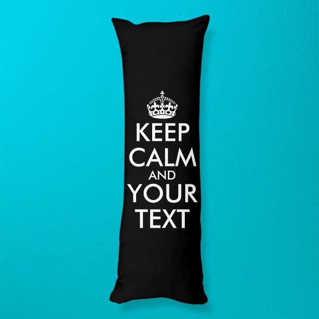 Keep Calm and Carry On - Create Your Own Body Cushion (Creator Uploaded)