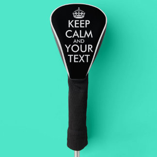 Keep Calm and Carry On - Create Your Own Golf Head Cover