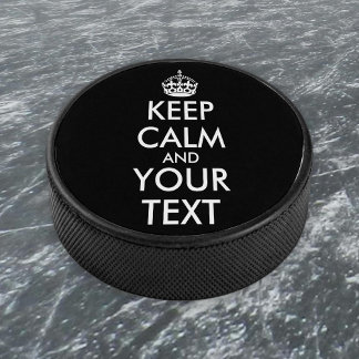 Keep Calm and Carry On - Create Your Own Hockey Puck