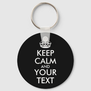 Keep Calm and Carry On - Create Your Own Key Ring