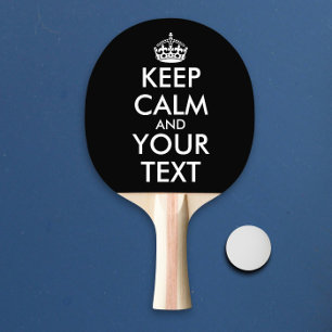 Keep Calm and Carry On - Create Your Own Ping Pong Paddle
