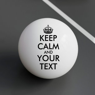 Keep Calm and Carry On - Create Your Own Ping Pong Ping Pong Ball