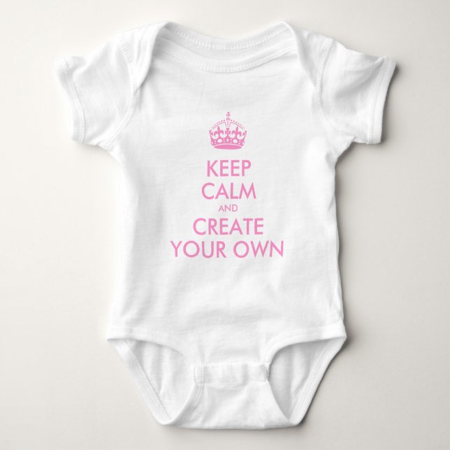 Keep Calm and Carry On Create Your Own | Pink Baby Bodysuit (Front)