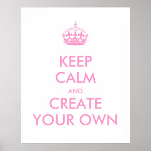 Keep Calm and Carry On Create Your Own   Pink Poster