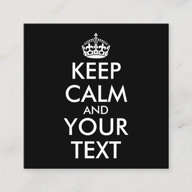 Keep Calm and Carry On - Create Your Own Square Business Card (Front)