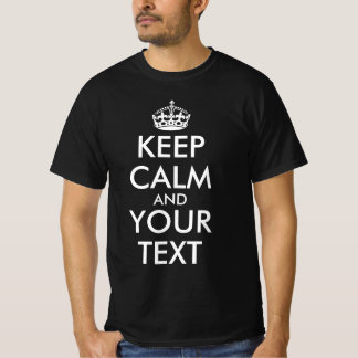 Keep Calm and Carry On - Create Your Own T-Shirt