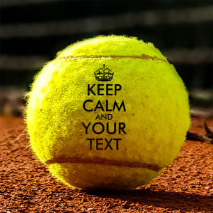 Keep Calm and Carry On - Create Your Own Tennis Balls
