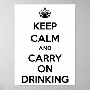 Keep calm and carry on drinking poster