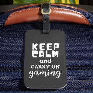 Keep Calm And Carry On Gaming White Text Saying Luggage Tag