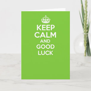 Keep calm and carry on greetings card - GOOD LUCK