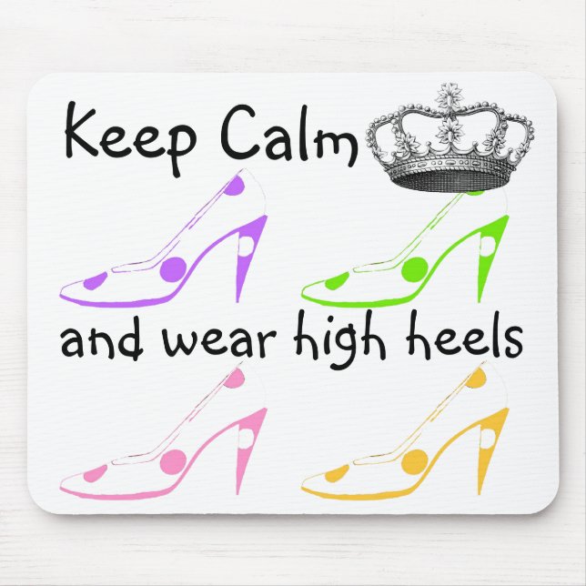 Keep Calm and Carry On in High Heels Mouse Pad (Front)