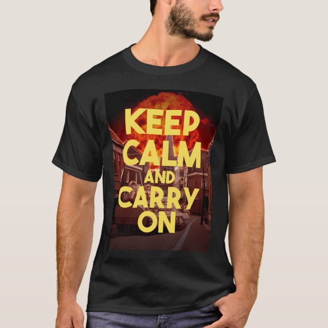 Keep Calm And Carry On. T-Shirt (Front)