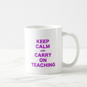 Keep Calm and Carry On Teaching Coffee Mug