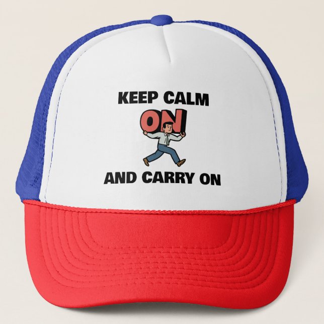 Keep Calm And Carry On Trucker Hat (Front)
