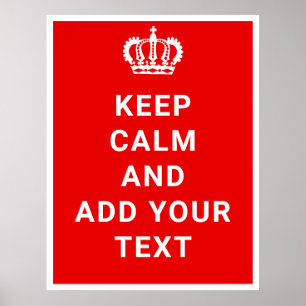 Keep Calm and Carry On with Your Own Text Poster