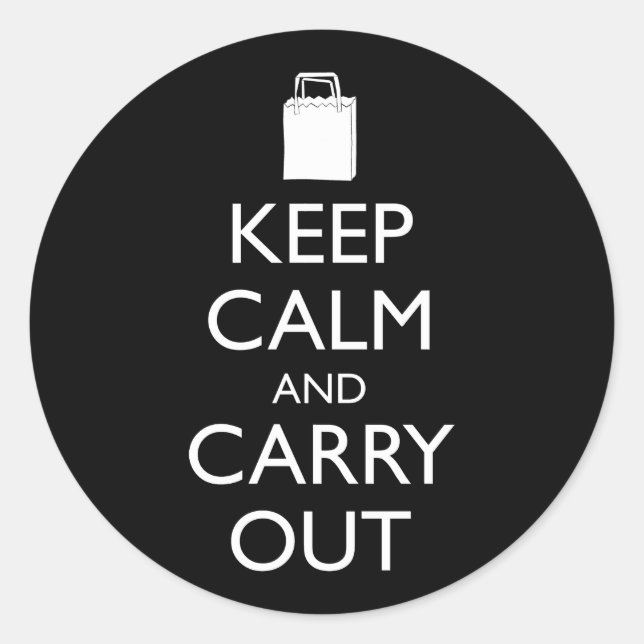 Keep Calm And Carry Out Classic Round Sticker (Front)