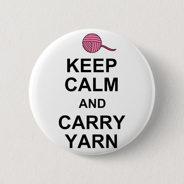 Keep Calm and Carry Yarn 6 Cm Round Badge (Front)