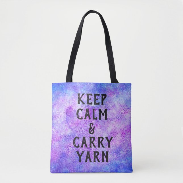 Keep Calm and Carry Yarn Tote Bag (Front)