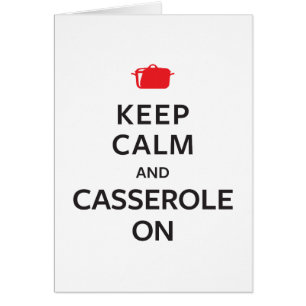 Keep Calm and Casserole On