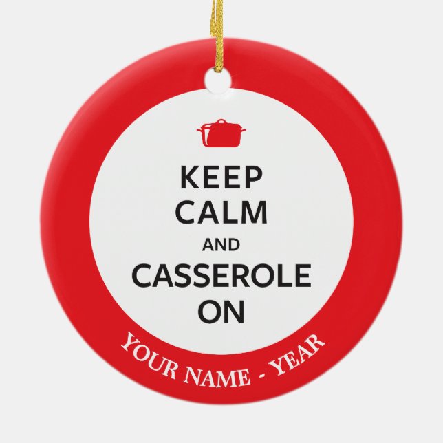 Keep Calm and Casserole On Ceramic Ornament (Back)