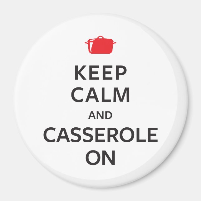 Keep Calm and Casserole On Magnet (Front)
