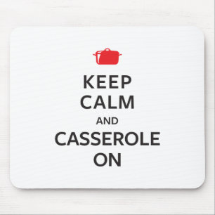 Keep Calm and Casserole On Mouse Pad