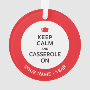 Keep Calm and Casserole On Ornament