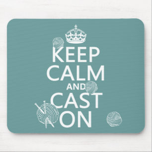 Keep Calm and Cast On - all colours Mouse Pad