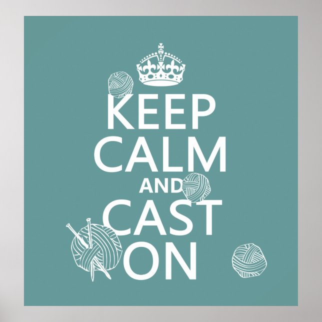 Keep Calm and Cast On - all colours Poster (Front)