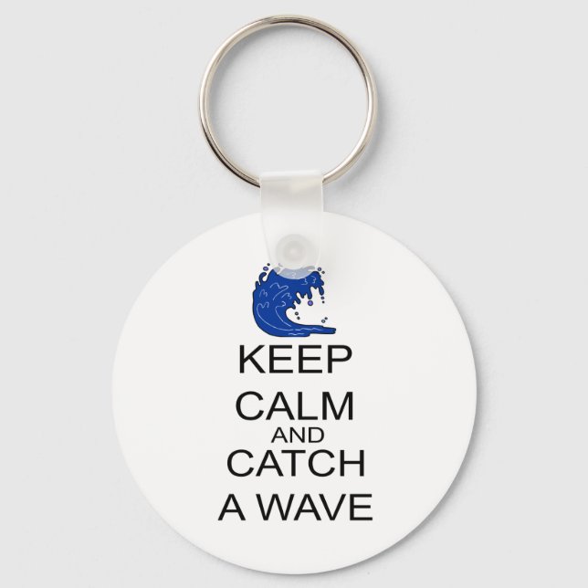 Keep Calm And Catch A Wave Key Ring (Front)