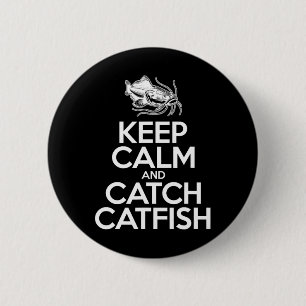 Keep Calm And Catch Fish - Fisherman Fishing Catfi 6 Cm Round Badge