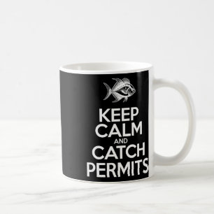 Keep Calm And Catch Fish - Fisherman Fishing Permi Coffee Mug