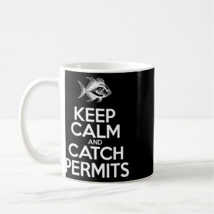 Keep Calm And Catch Fish - Fisherman Fishing Permi Coffee Mug
