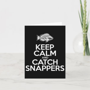 Keep Calm And Catch Fish - Fisherman Fishing Snapp Card