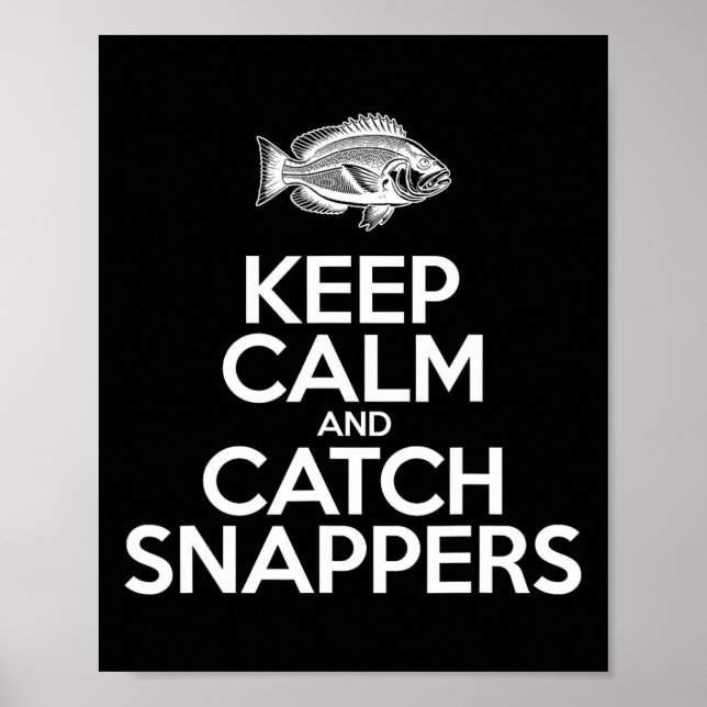 Keep Calm And Catch Fish - Fisherman Fishing Snapp Poster (Front)