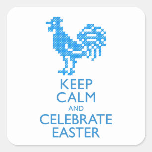 KEEP CALM AND CELEBRATE EASTER SQUARE STICKER