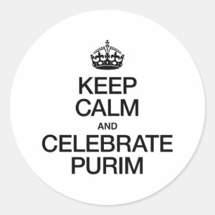 KEEP CALM AND CELEBRATE PURIM CLASSIC ROUND STICKER