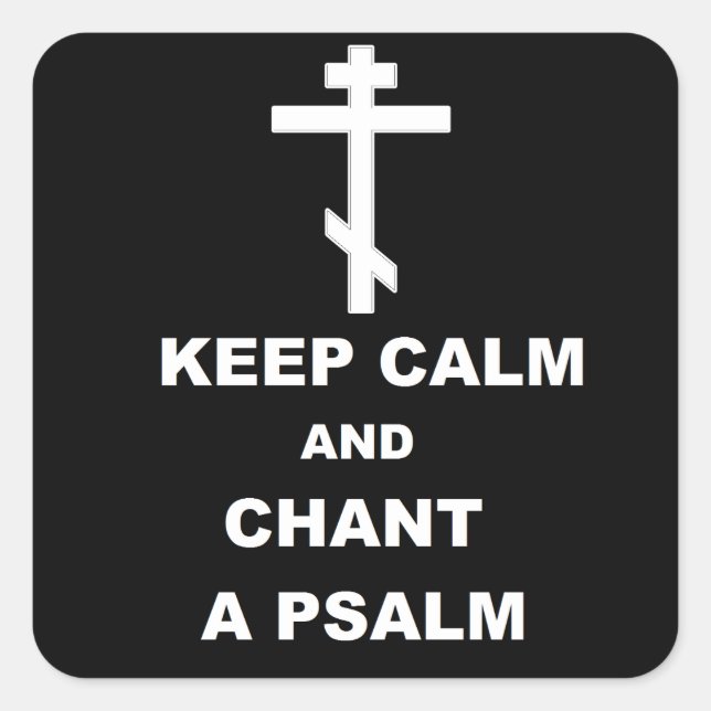 Keep Calm and Chant a Psalm Square Sticker (Front)