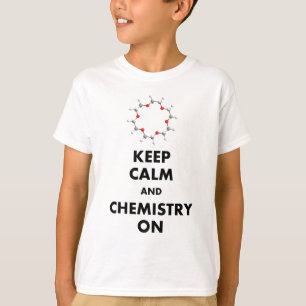 Keep Calm and Chemistry On T-Shirt