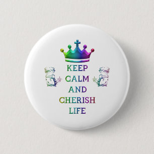 Keep Calm and Cherish Life 6 Cm Round Badge