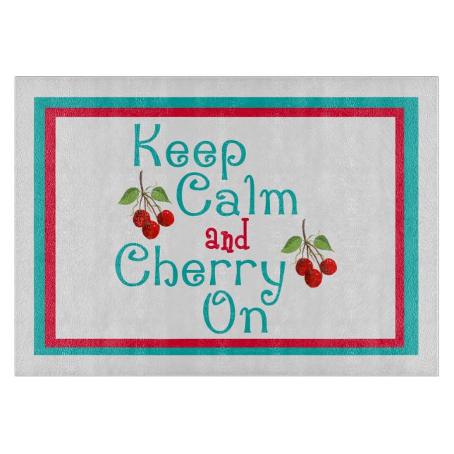 Keep Calm And Cherry On Glass Cutting Board (Front)
