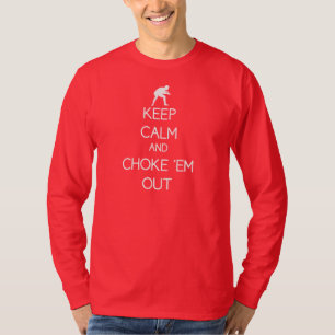 Keep Calm and Choke 'em out long sleeve tee