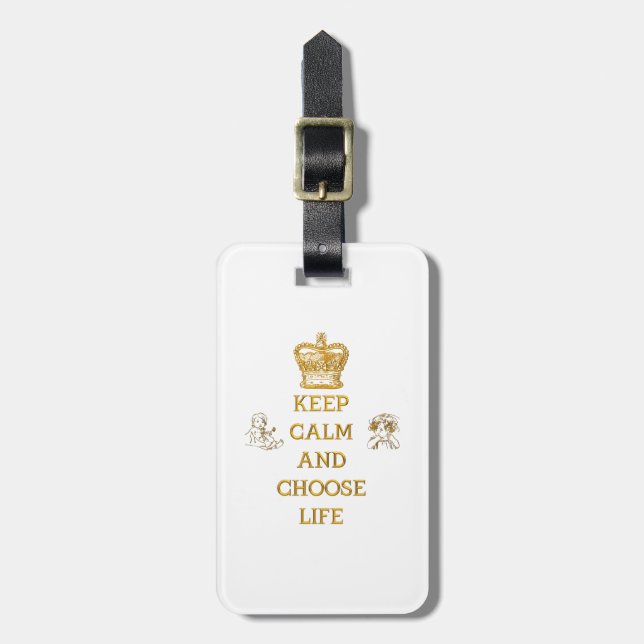 Keep Calm and Choose Life Luggage Tag (Front Vertical)