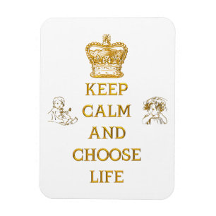 Keep Calm and Choose Life Magnet
