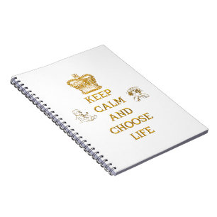 Keep Calm and Choose Life Notebook