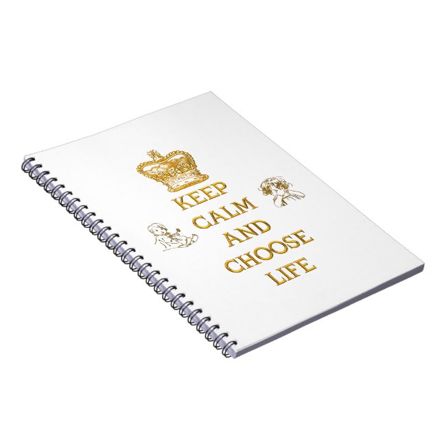 Keep Calm and Choose Life Notebook (Right Side)