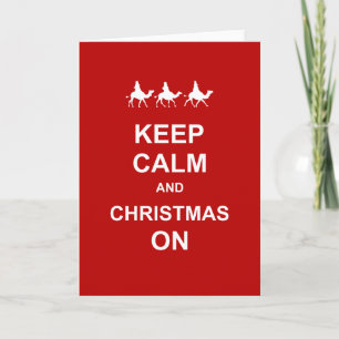 Keep Calm and Christmas On Holiday Card