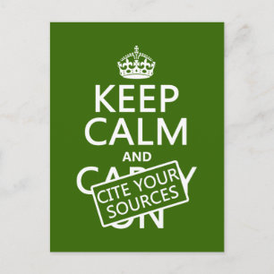 Keep Calm and Cite Your Sources (in any colour) Postcard